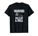 Warning This Is Not A Drill The Original Shop Humor Camiseta