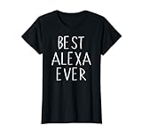Mujer Mejor Alexa Ever Shirt Funny Personalizado Primer Nombre Alexa Camiseta