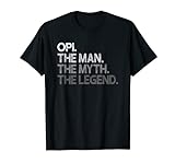 Hombre Opi camisa Regalo: El hombre el mito la leyenda Camiseta