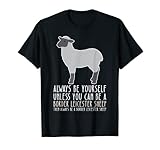 Sé siempre tú mismo y sé una oveja de Border Leicester Camiseta