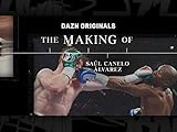 The Making Of Canelo