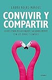 Convivir y compartir: Claves para relacionarte saludablemente con los demás y contigo