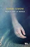 Pesca con la mosca: I casi di Petri e Miceli (Italian Edition)
