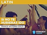Si No Te Hubieras Ido in the Style of Marco Antonio Solís