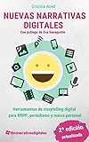 Nuevas narrativas digitales (2ª edición actualizada - octubre 2020): Herramientas de...