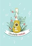 Ukulele Notas: Libro de partituras 140 páginas - 7 x 10 in - Cuaderno de música para...