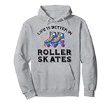 La vida es mejor en patines patinaje en línea patinador Sudadera con Capucha