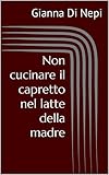 Non cucinare il capretto nel latte della madre: לא תבשל גדי בחלב אמו...