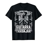 Hombre Amante de música Guitarrista Nacido para tocar la guitarra Camiseta
