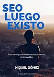 SEO luego existo: El día en el que el SEO de mi web acabó con mi tiempo libre gracias al...