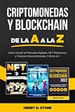 Criptomonedas y Blockchain de la A a la Z: Cómo Invertir en Monedas Digitales, NFT,...