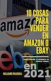 10 cosas para vender en ebay y amazon en 2021: Vende rapido y comienza tu propia tienda