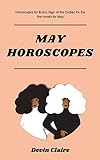 May Monthly Horoscopes: Horoscopes For Every Astrological Sign In The Zodiac (English...
