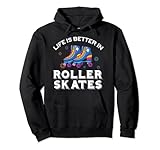 La vida es mejor en patines patinaje en línea patinador Sudadera con Capucha