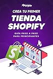 Crea tu primera tienda de comercio electrónico con Shopify : Guía para principiantes:...