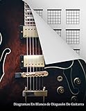 Diagramas En Blanco de Diapasón De Guitarra: 120 páginas - 20 cajas de acordes por...