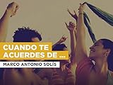 Cuando Te Acuerdes De Mi al estilo de Marco Antonio Solís