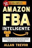 Amazon FBA Inteligente: Productos Rentables, SelecciÃ³n Eficaz de Proveedores,...