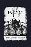 B.F.F. Beer Friends Forever: Blank Paper Sketch Book - Artist Sketch Pad Journal for...