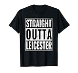 Straight Outta Leicester - Recta de Leicester Camiseta
