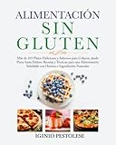 ALIMENTACIÓN SIN GLUTEN: Más de 101 Platos Deliciosos y Sabrosos para Celíacos, desde...