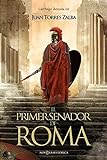 El primer senador de Roma: Carthago delenda est (Novela histórica)