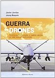 Guerra De Drones: POLITICA, TECNOLOGIA Y CAMBIO SOCIAL EN LOS NUEVOS CONFLICTO...