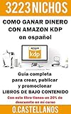 Como Ganar Dinero con Amazon KDP en español 3223 Nichos: Tu negocio online de Cómo...