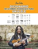 Dicionário de acordes essenciais para ukulele (Portuguese Edition)