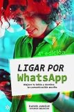 Ligar por WhatsApp: Mejora tu labia y domina la comunicación escrita