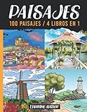 Paisajes - 100 Paisajes / 4 Libros en 1: antiestres adultos - 100 pÃ¡ginas de paisajes...