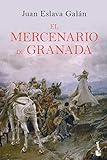 El mercenario de Granada (Novela histÃ³rica)