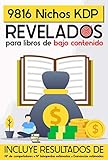 9816 Nichos KDP Revelados para Libros de Bajo Contenido: Incluye Competidores, Búsquedas...