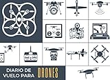DIARIO DE VUELO PARA DRONES: Seguimiento detallado de tus vuelos con RPAS: Lugar y Tiempo...