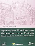 Aplicações Práticas Em Escoamento De Fluidos. Cálculo De Tubulaçoes, Valvulas De...