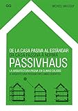 De la casa pasiva al estÃ¡ndar Passivhaus: La arquitectura pasiva en climas cÃ¡lidos