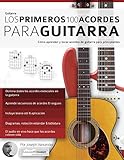 Los primeros 100 acordes para guitarra: Cómo aprender y tocar acordes de guitarra para...