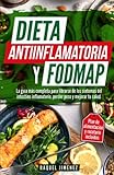 Dieta Antiinflamatoria y Dieta Fodmap: La guÃ­a mÃ¡s completa para librarse de los...
