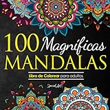 100 Magnificas Mandalas: Libro de Colorear. Mandalas de Colorear para Adultos, Excelente...