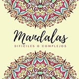 Mandalas difÃ­ciles o complejos: Libro de colorear para adultos con 65 mandalas complejos...