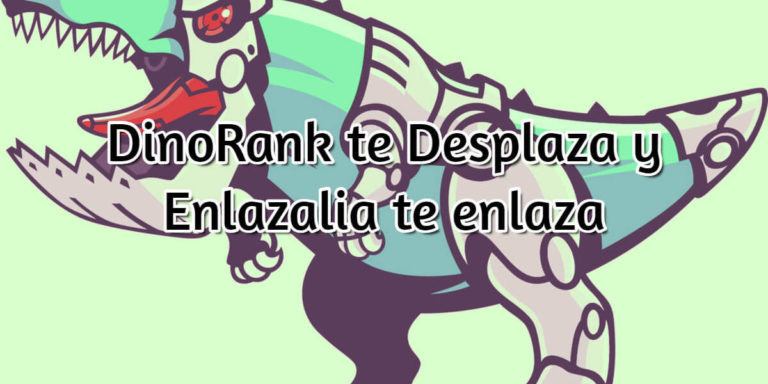 Dinorank Te Desplaza Y Enlazalia Te Enlaza