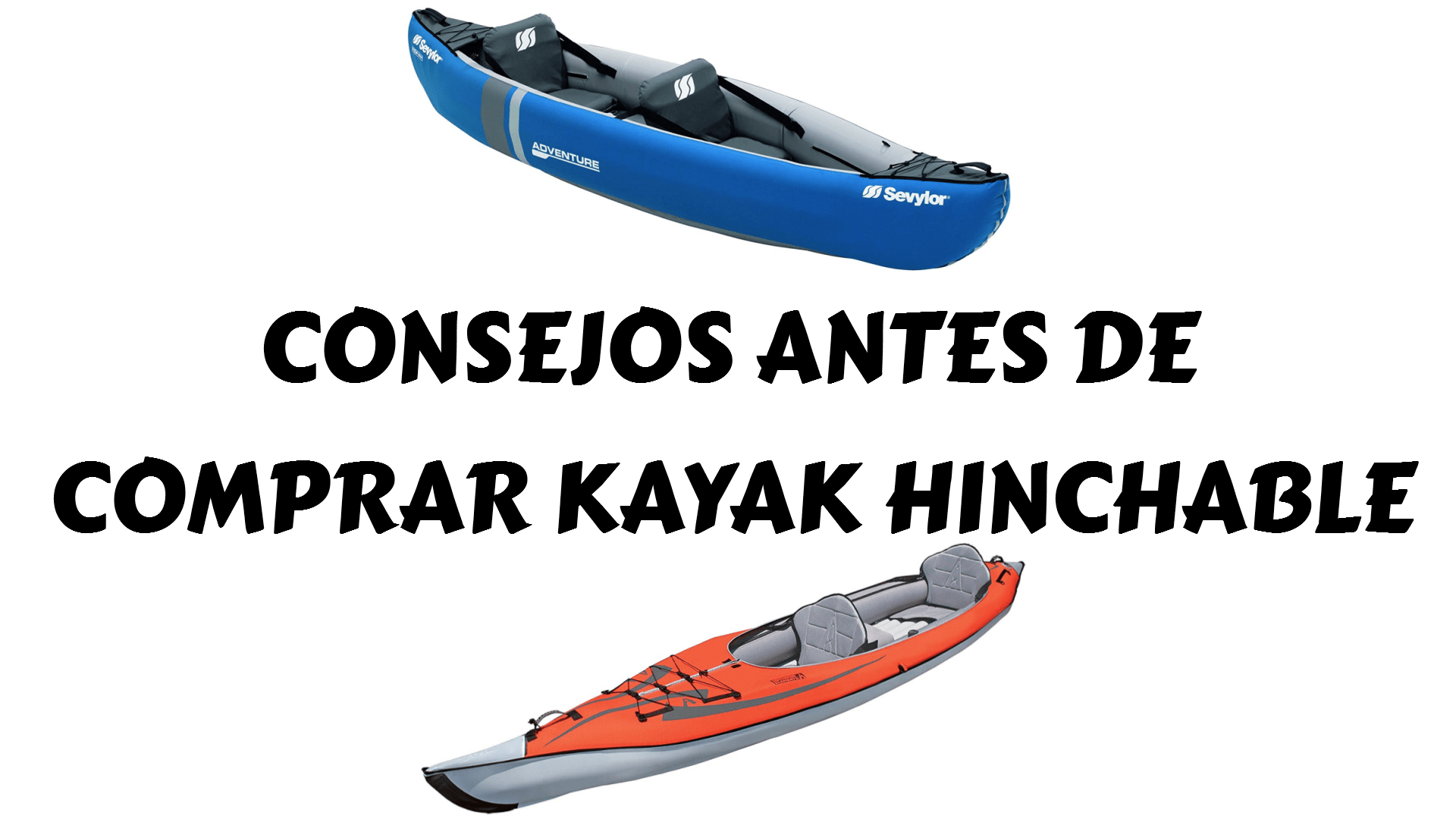 En este momento estás viendo Mejores kayak hinchables